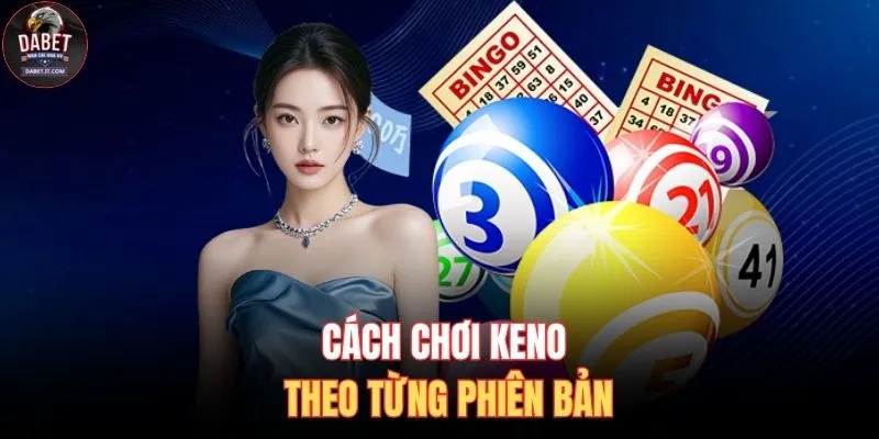 Cách Chơi Keno - Hiểu Rõ Luật Lệ Cơ Bản Chỉ Trong 2 Phút 2 Cách chơi Keno theo từng phiên bản